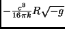 $-\frac{c^3}{16\pi k}R\sqrt{-g}$