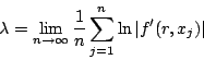 \begin{displaymath}\lambda=\lim_{n\rightarrow \infty}\frac{1}{n} \sum_{j=1}^n\ln\left\vert f'(r,x_j)\right\vert\end{displaymath}