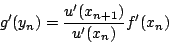 \begin{displaymath}g'(y_n)=\frac{u'(x_{n+1})}{u'(x_n)}f'(x_n)\end{displaymath}