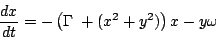 \begin{displaymath}\frac{dx}{dt}=-\left(\Gamma\; +(x^2+y^2)\right)x-y\omega\end{displaymath}