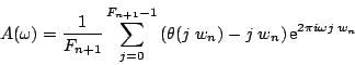 \begin{displaymath}A(\omega)=\frac{1}{F_{n+1}}\sum_{j=0}^{F_{n+1}-1} \left(\theta(j\;w_n)-j\;w_n\right){\rm e}^{2\pi i \omega j\;w_n}\end{displaymath}