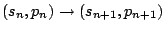 $(s_n, p_n)\rightarrow (s_{n+1}, p_{n+1})$