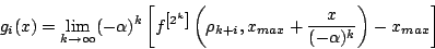 \begin{displaymath}g_i(x)=\lim_{k\rightarrow \infty} (-\alpha)^k \left[f^{\left[...
...\rho_{k+i},x_{max}
+\frac{x}{(-\alpha)^k}\right)-x_{max}\right]\end{displaymath}
